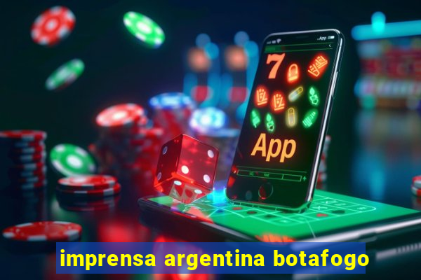 imprensa argentina botafogo